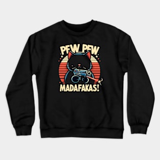 Pew Pew Madafakas Cat Crazy Vintage Funny Cat Owners Crewneck Sweatshirt